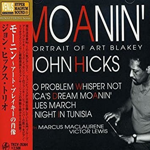 John HICKS, Moanin’. Portrait of Art Blakey 